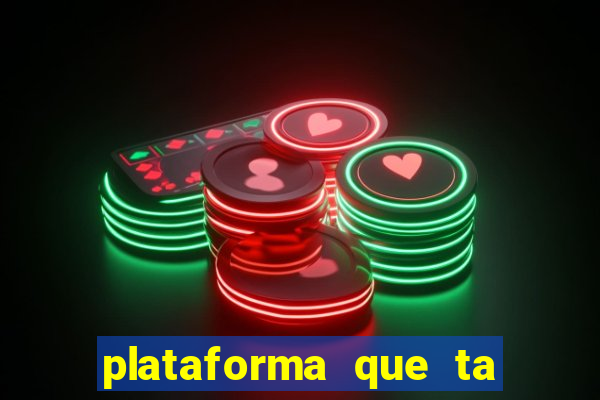 plataforma que ta pagando agora